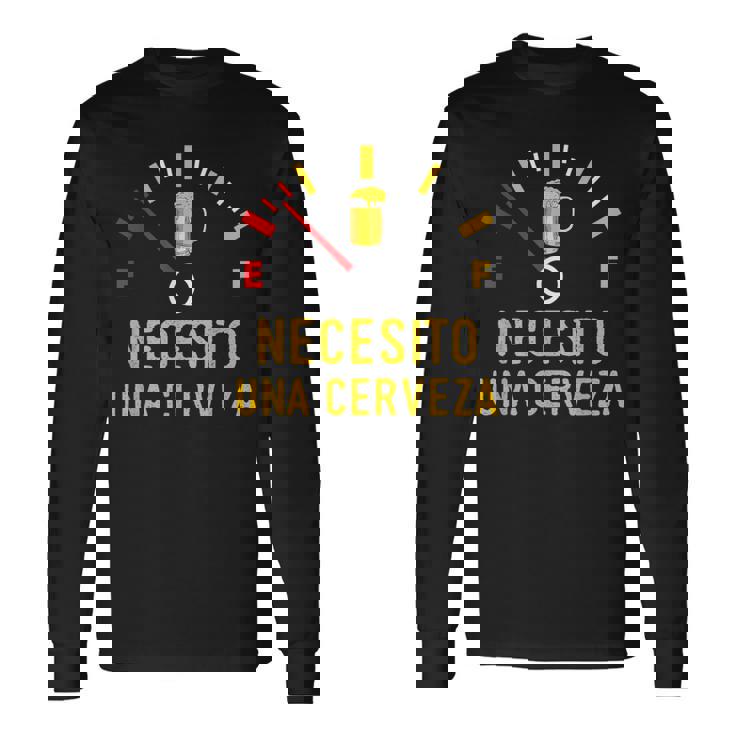 Necesito Una Cerveza Divertido Bebiendo Medidor De Cerveza Camiseta de manga larga