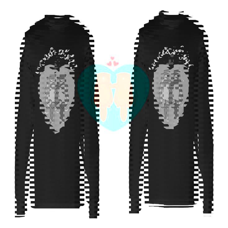 We Need Eachotter Lontra Otter Love Couple Coppia Maglietta a maniche lunghe
