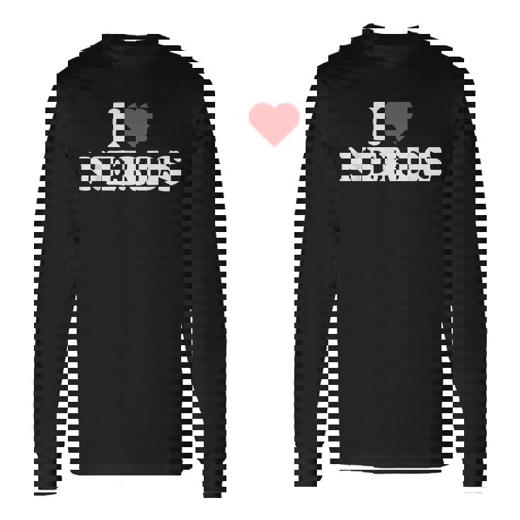 Nerds I Heart Nerds I Love Nerds Long Sleeve T-Shirt
