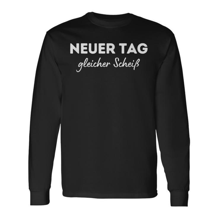 Neuer Tag Gleich Scheiß Saying Work Job Langarmshirts Geschenkideen