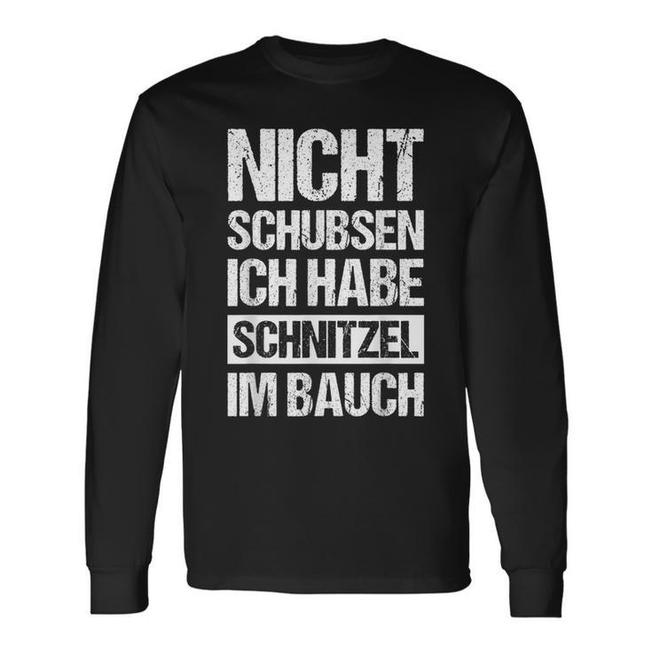 Nicht Schubsen Schnitzel Im Bauch Langarmshirts Geschenkideen