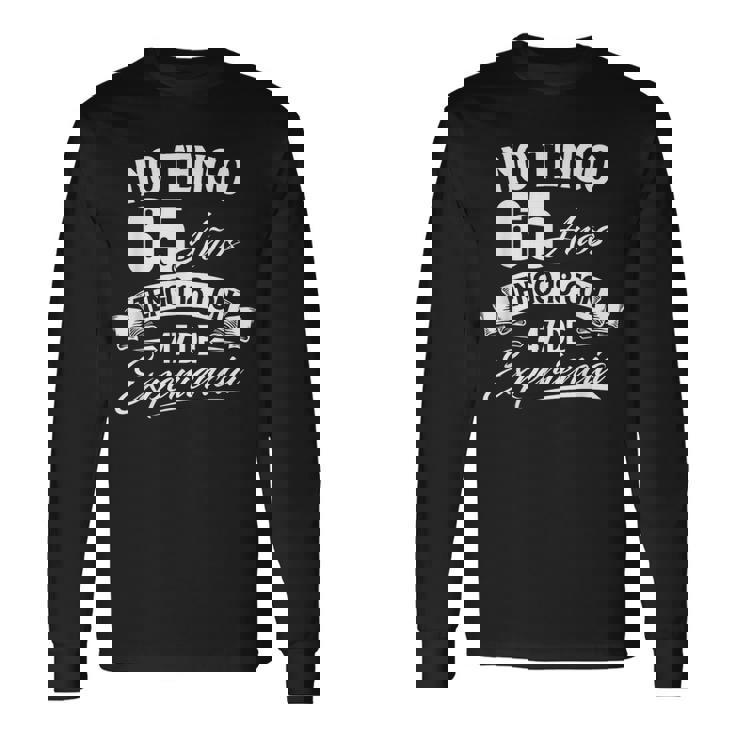 No Tengo 65 Años Tengo 18 Con 47 De Experiencia Cumpleaños Camiseta de manga larga