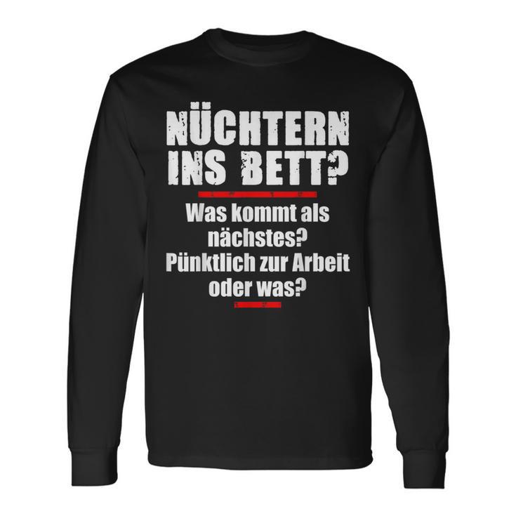 Nüchtern Ins Bett Was Kommt Als Nächstes Langarmshirts Geschenkideen