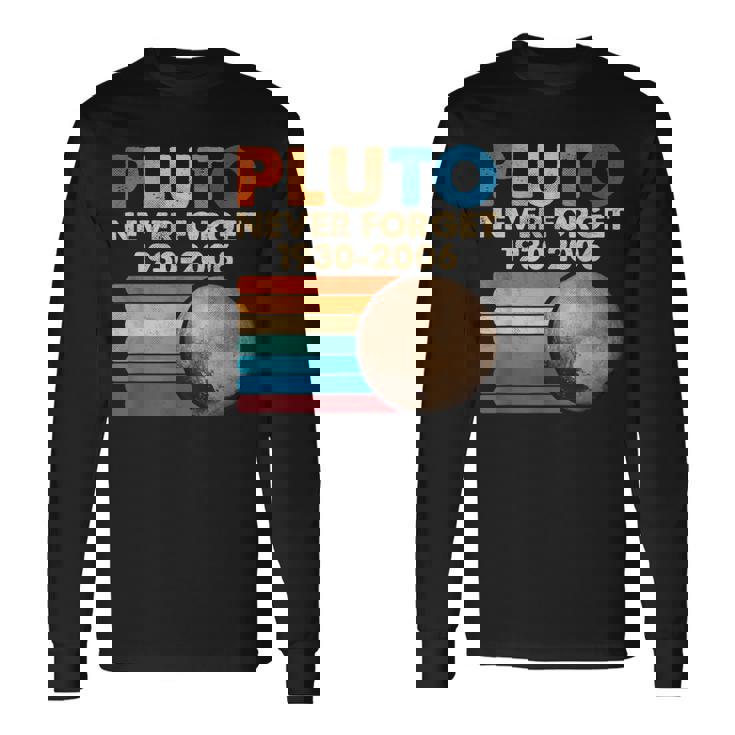 Nunca Olvides A Plutón Estilo Retro Espacio Divertido Camiseta de manga larga