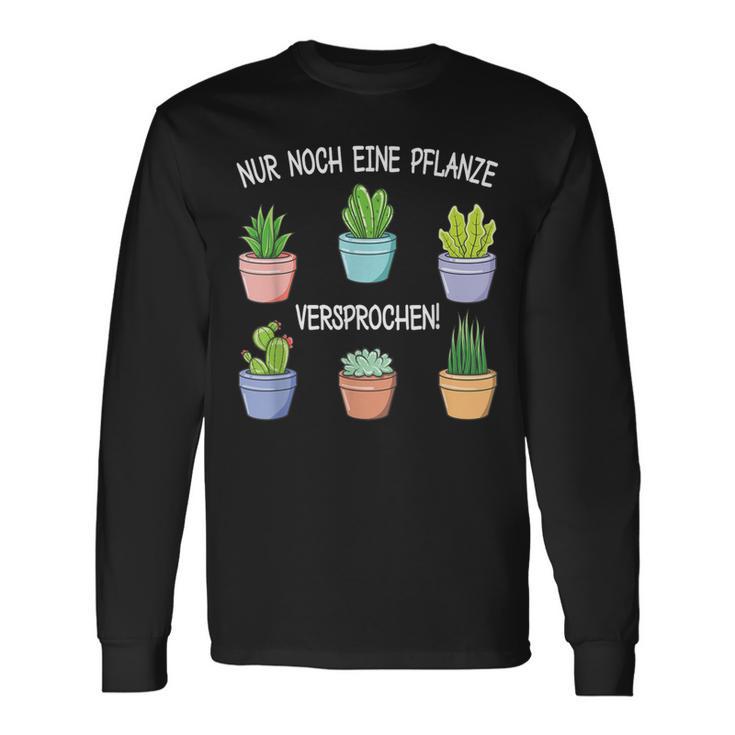 Nur Noch Eine Pflanz Garten Hobbygardener Gardener Langarmshirts Geschenkideen