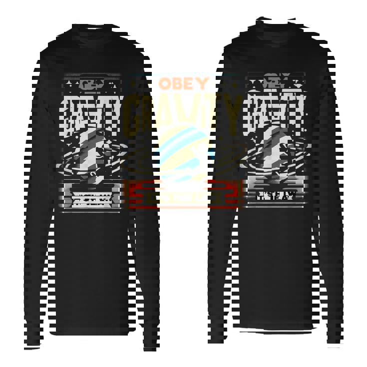 Obey Gravity It's The Law Maglietta a maniche lunghe Ideas de regalos