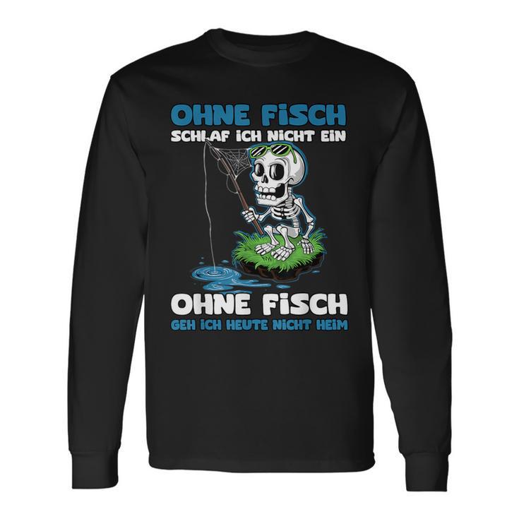 Ohne Fisch Geh Ich Heute Nicht Heim Sportfischer Angler Langarmshirts Geschenkideen