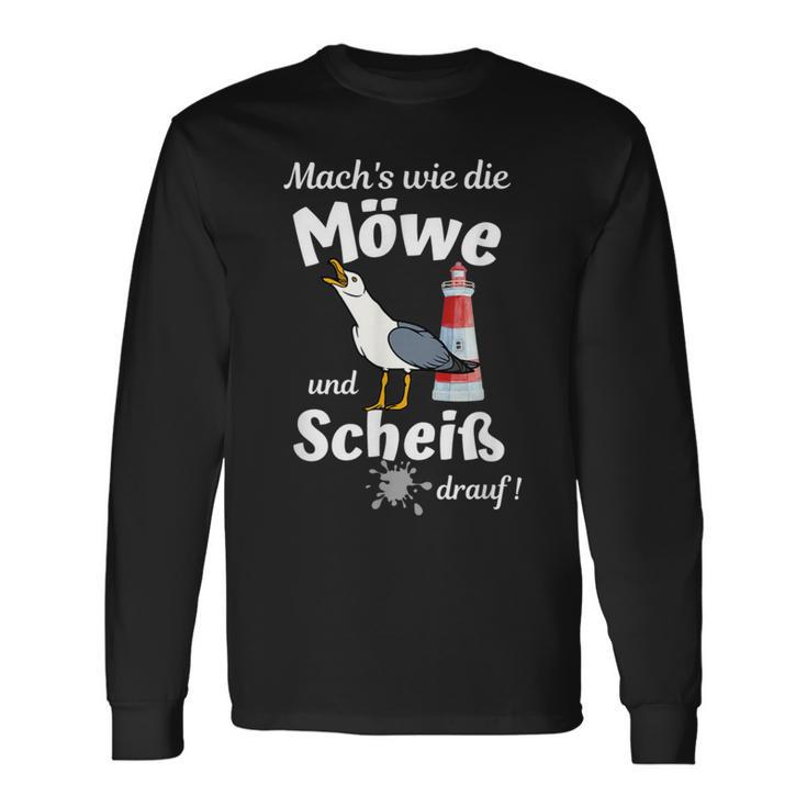 Ostsee Fun-Mach's Wie Die Möwe Und Scheiß Drauf Langarmshirts Geschenkideen