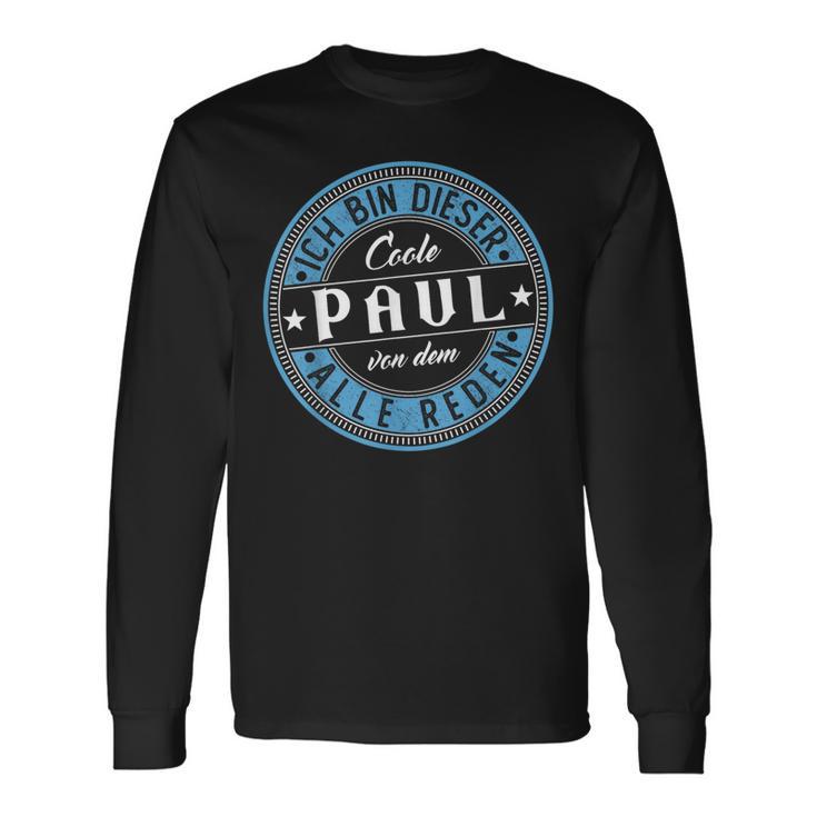 Paul Ich Bin Dieser Cooler Paul Langarmshirts Geschenkideen