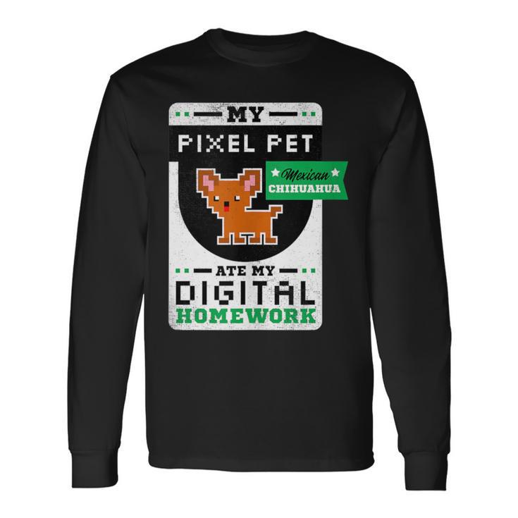 Pixel Pet Ate My Digital Homework Online Chihuahua Dog Tank Top Long Sleeve T-Shirt