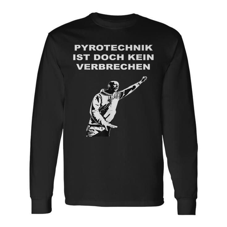 Pyrotechnik Ist Doch Keinerbrechen Meme Football Ultras Langarmshirts Geschenkideen