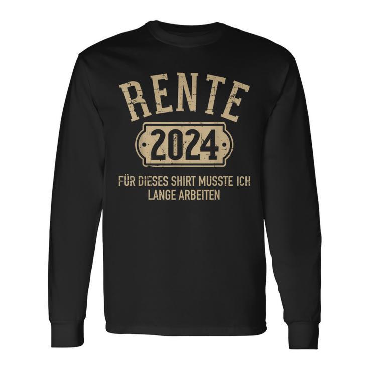 Rente 2024 Für Diese Musste Ich Lange Arbeiten Rentner Langarmshirts Geschenkideen