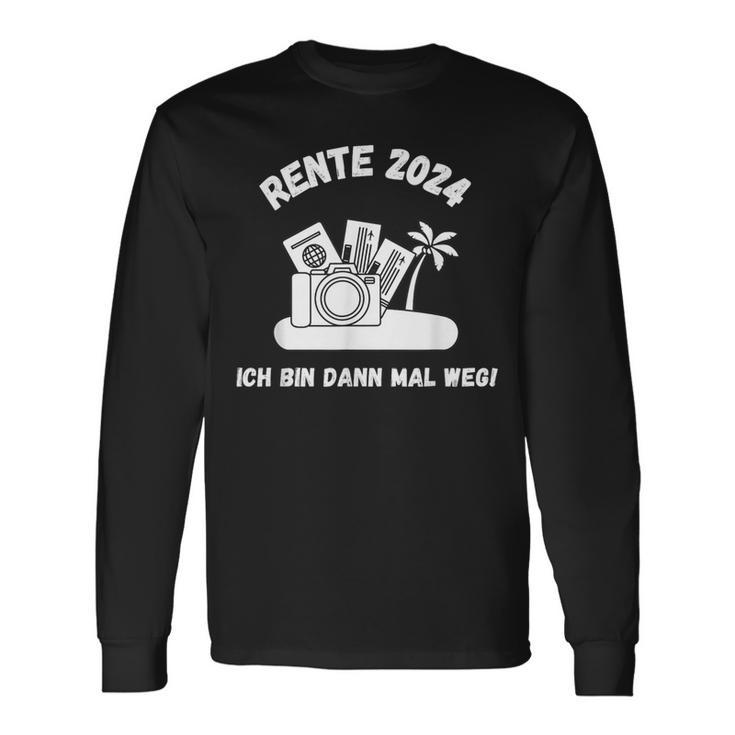 Rente 2024 Ich Bin Dann Mal Weg Pension Renter Retirement Langarmshirts Geschenkideen