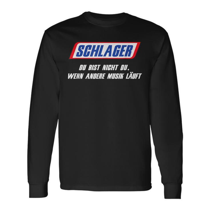 Schlager Du Bist Nicht Du Wenn Andere Musik Laufen S Langarmshirts Geschenkideen