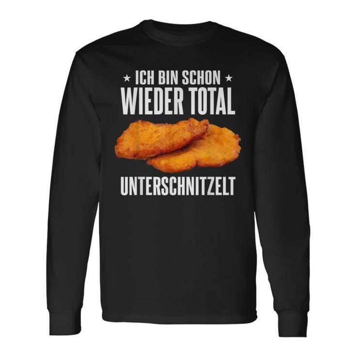 Schnitzel Ich Bin Wieder Total Unterschnitzelt Langarmshirts Geschenkideen