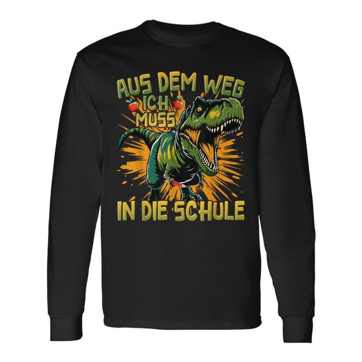 Schulkind 2024 T-Rex Dino Aus Dem Weg Ich Muss In Die Schule Langarmshirts Geschenkideen