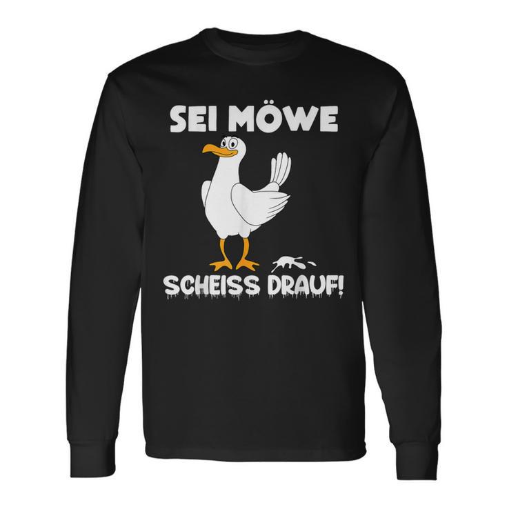 Sei Möwe Scheiss Drauf Langarmshirts Geschenkideen