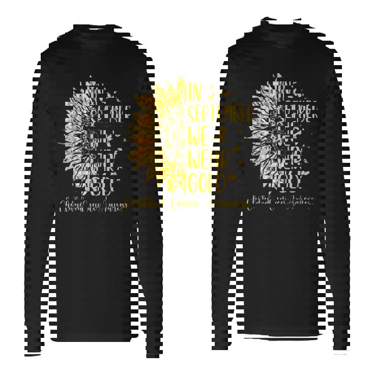 In September We Wear Gold Childhood Cancer Awareness Long Sleeve T-Shirt