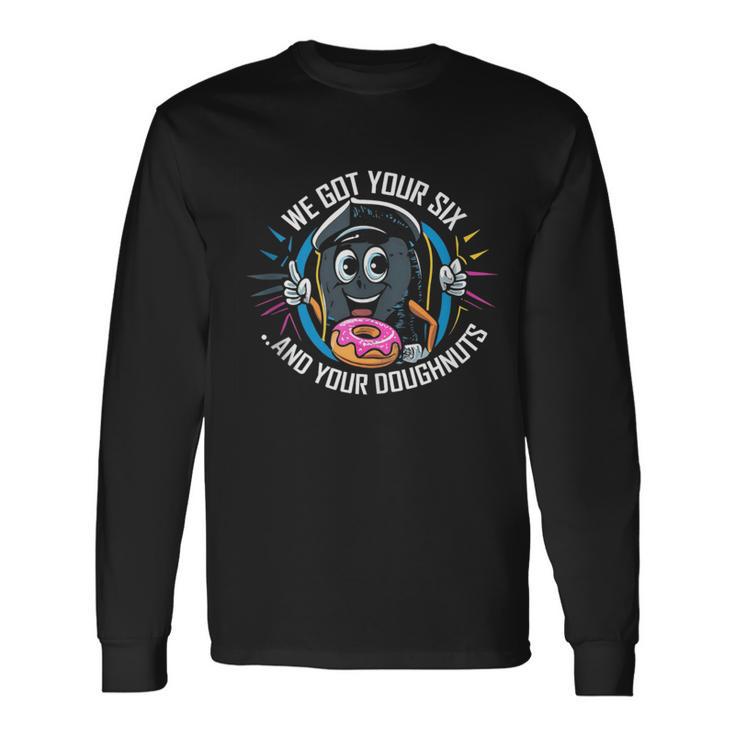 We Got Your Six And Your Doughnuts Graphic Long Sleeve T-Shirt | Seseable CA