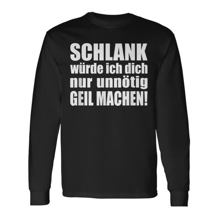 Slim Würde Ich Dich Nur Unnötig Slogan Langarmshirts Geschenkideen