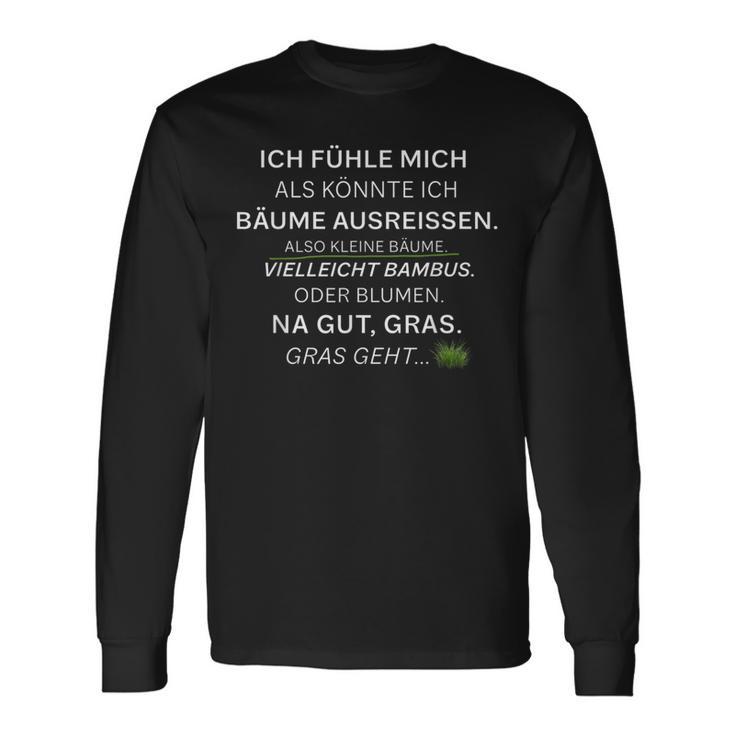 Small Ich Fühle Mich Als Könnte Ich Bäume Ausreissen Langarmshirts Geschenkideen