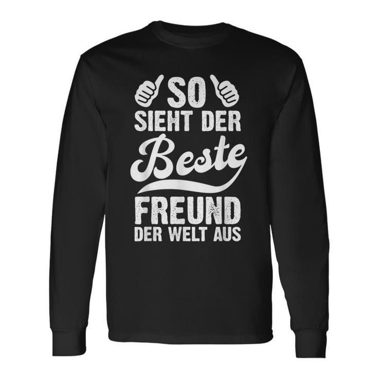 So Sieht Der Beste Freund Der Welt Aus Lustig Freundschaft Langarmshirts Geschenkideen