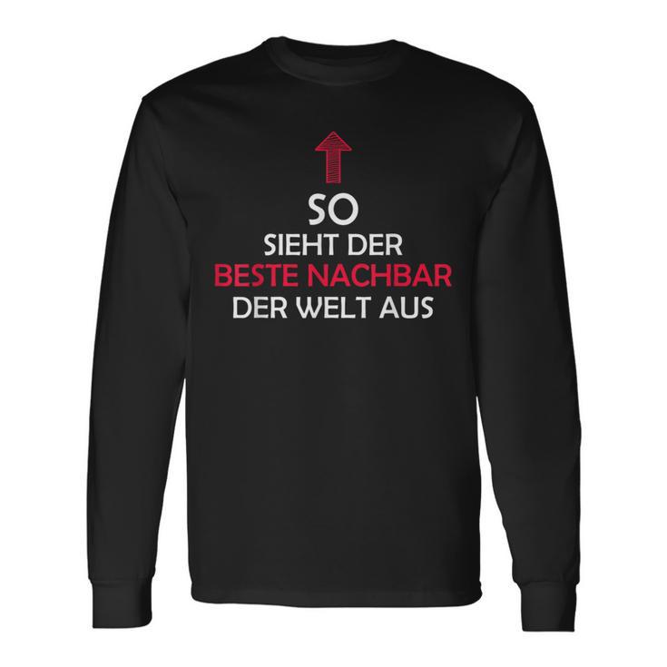 So Sieht Der Beste Neighbour Der Welt Aus Langarmshirts Geschenkideen