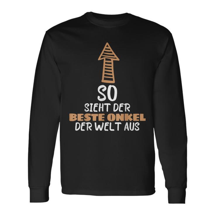 So Sieht Der Beste Unkel Der Welt Aus Beste Großonkel Onkel Unkel Langarmshirts Geschenkideen