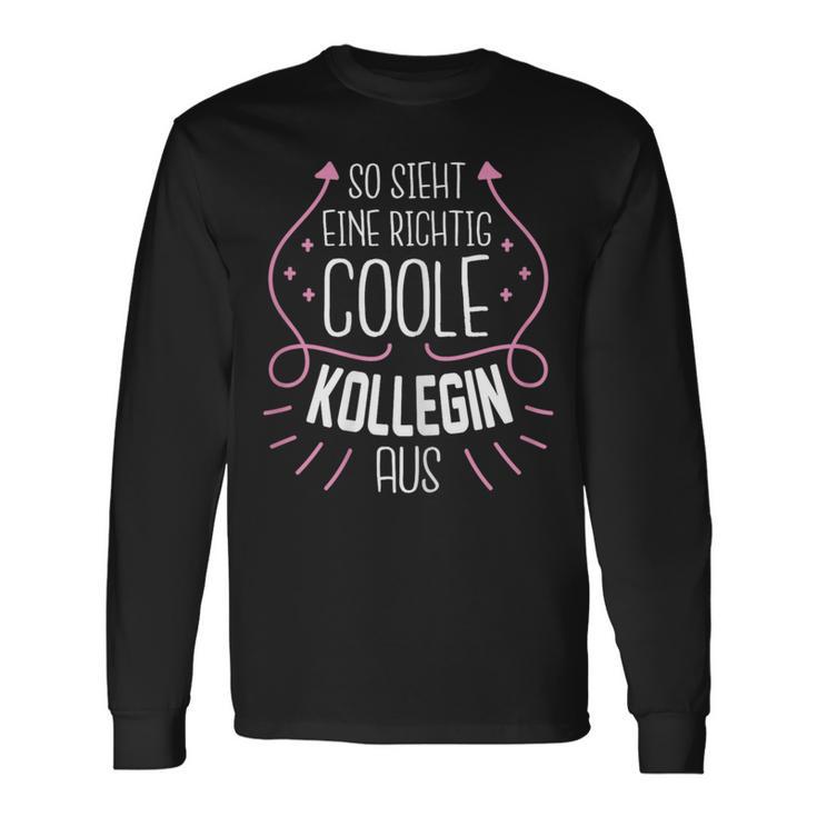 So Sieht Eine Richtig Coole Kollegin Aus Langarmshirts Geschenkideen