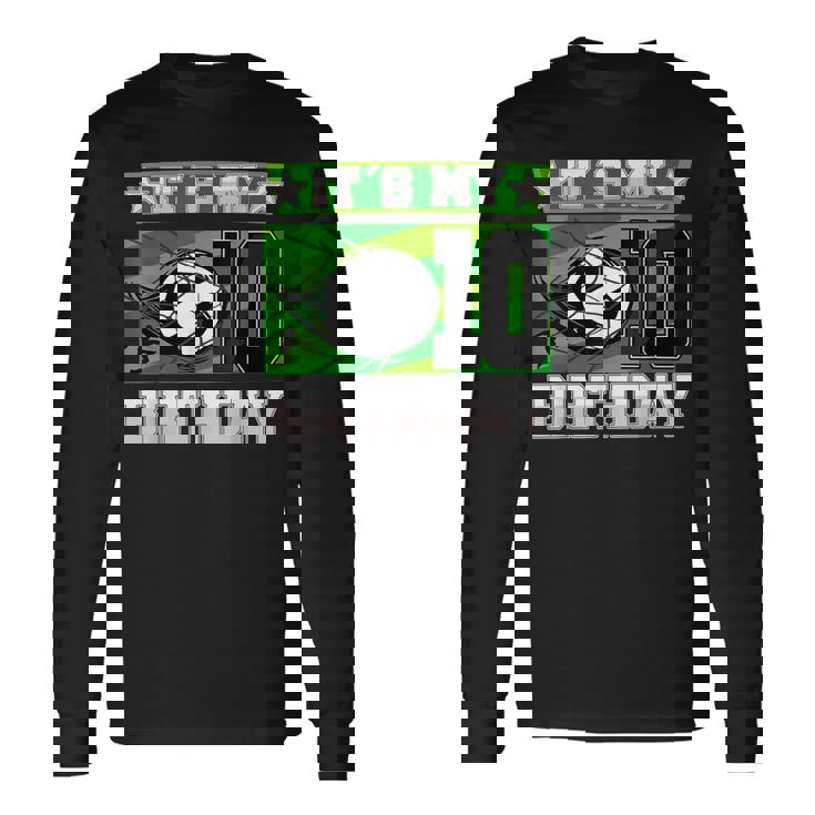 Soccer Birthday Party 10Th Birthday Boy 10 Years Old Long Sleeve T-Shirt