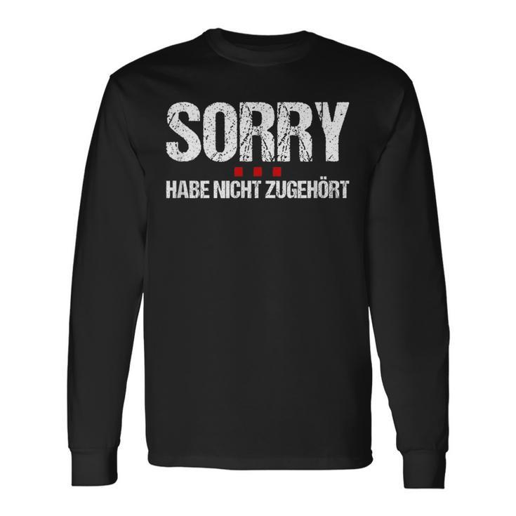 Sorry Hab Nicht Hörhör Hab Nicht Hörhörhörhört Clothing Langarmshirts Geschenkideen