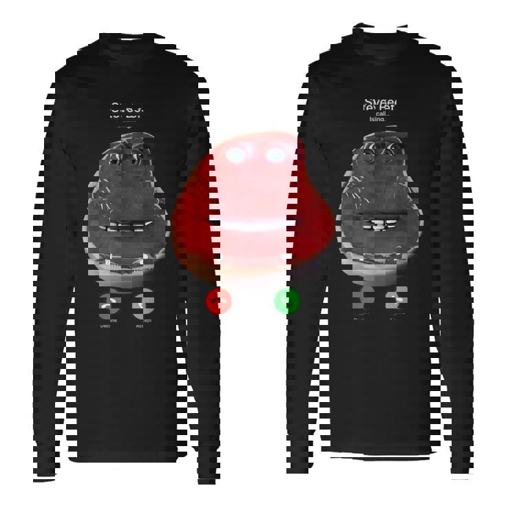 Steve Beef Is Calling Long Sleeve T-Shirt