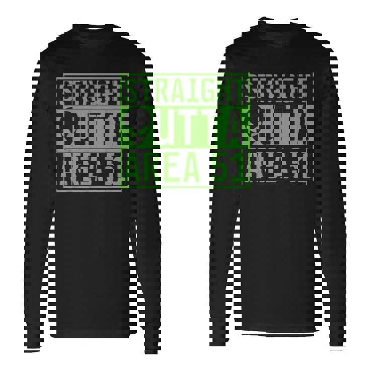 Straight Outta Area 51 Alien Ufo Hunting Long Sleeve T-Shirt Gifts ideas