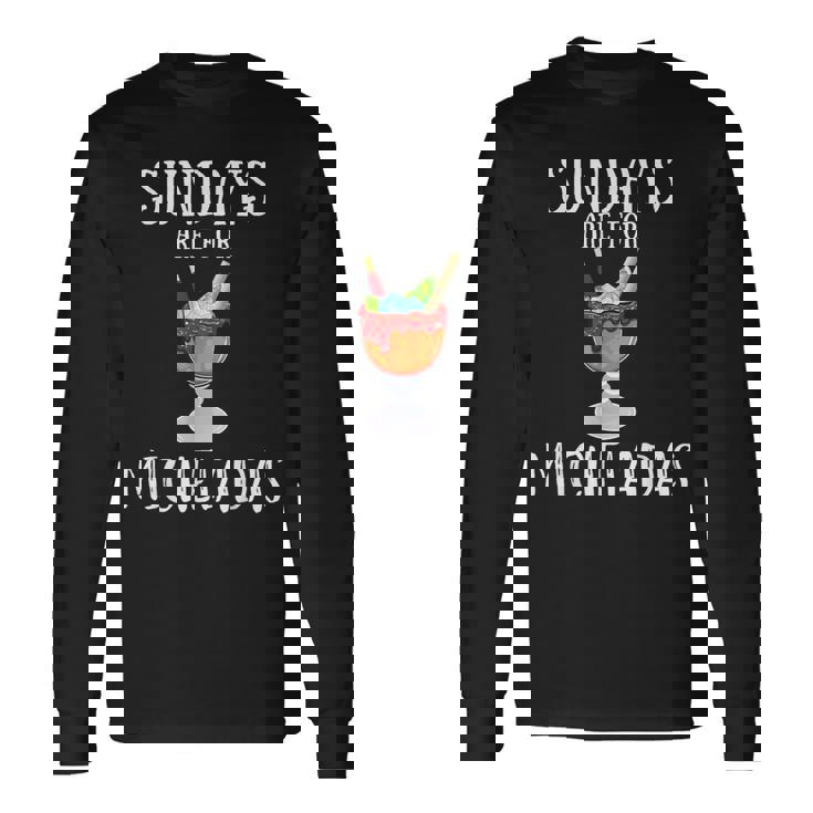 Sundays Are For Micheladas Drinking Mexican Beer Drinking Long Sleeve T-Shirt