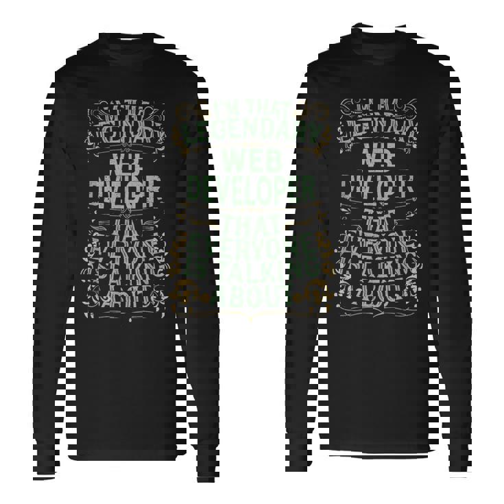 Sviluppo Del Sito Web Wed Sviluppatore Web Leggendario Maglietta a maniche lunghe