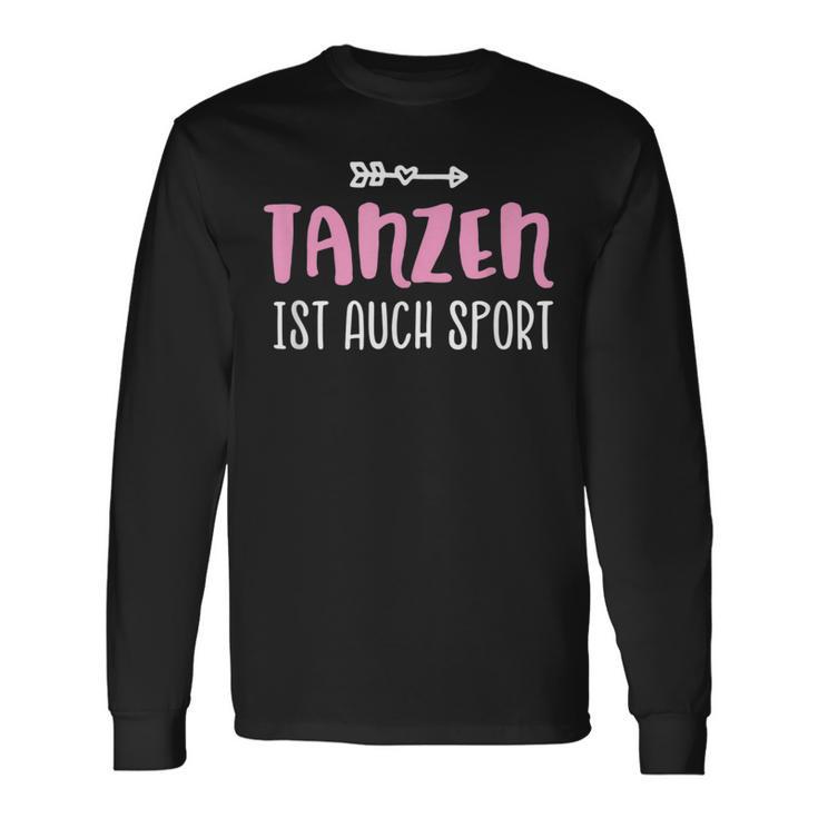 Tanzen Ist Auch Sport Langarmshirts Geschenkideen