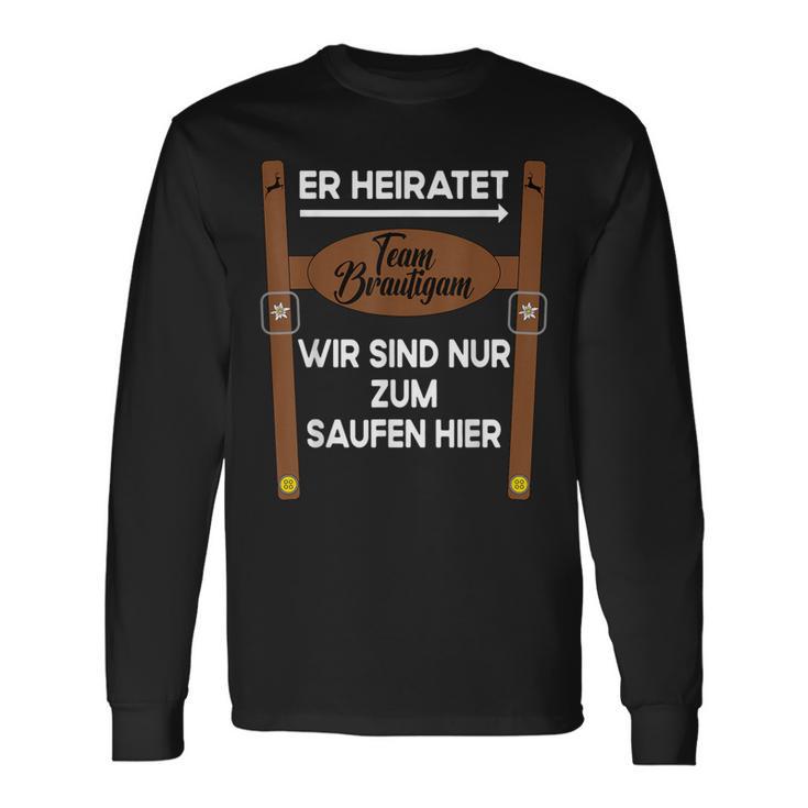 With Team Bridetigam Her Heiratet In Tracht Poltern Jga Langarmshirts Geschenkideen