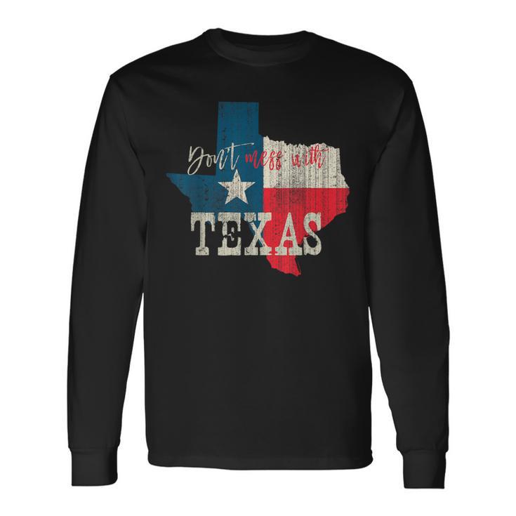 Texas The Lone Star State Leg Dich Nicht Mit Texas An Langarmshirts Geschenkideen