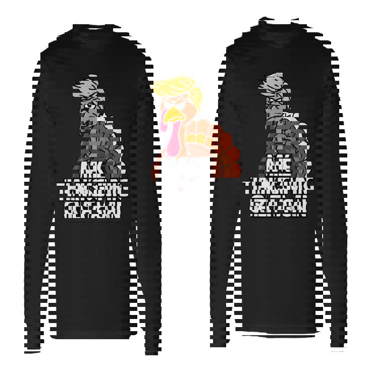 Make Thanksgiving Great Again Turkey 2024 Long Sleeve T-Shirt