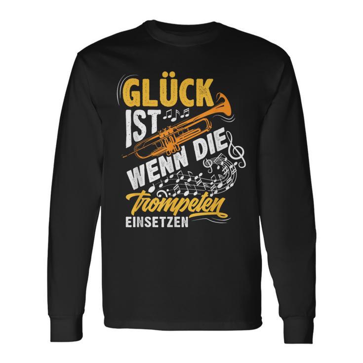 Trumpet Glück Ist Wenn Die Trumpeten Einsetzetz Langarmshirts Geschenkideen