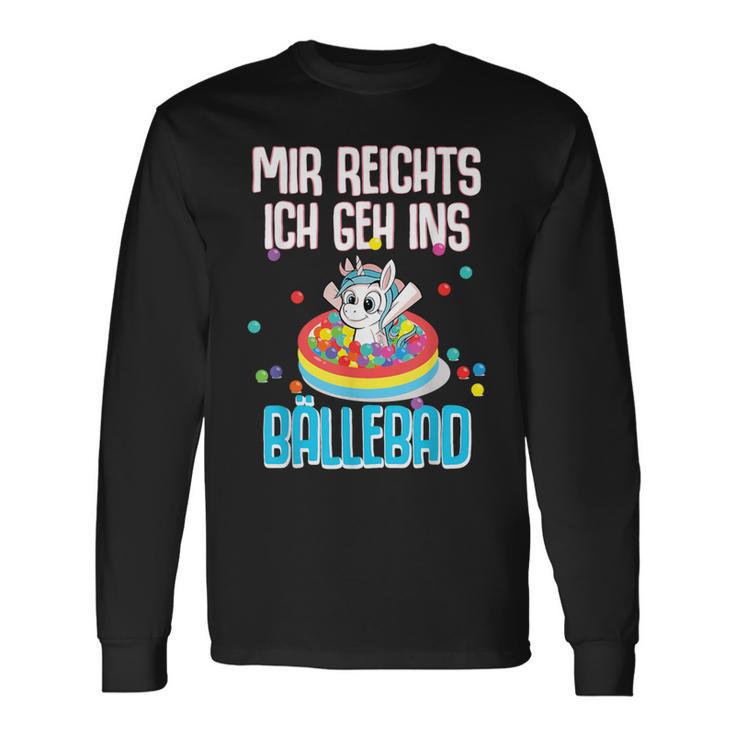 Unicorn Costume Mir Reichts Ich Geh Ins Ball Pit Unicorn S Langarmshirts Geschenkideen