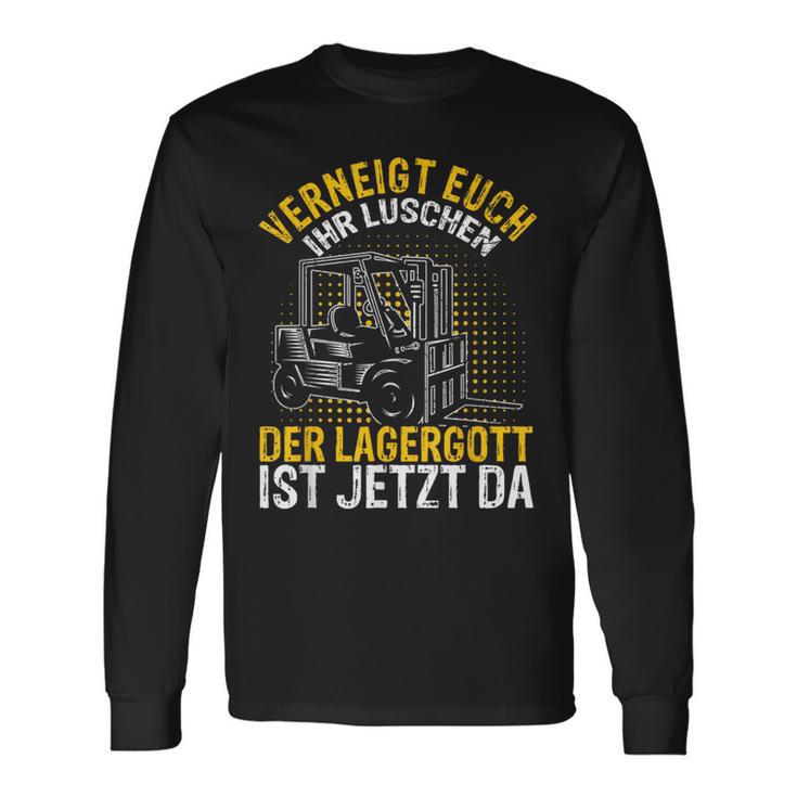 Veignt Euch Ihr Luschen Der Lagergott Ist Jetzt Da Stapler Langarmshirts Geschenkideen