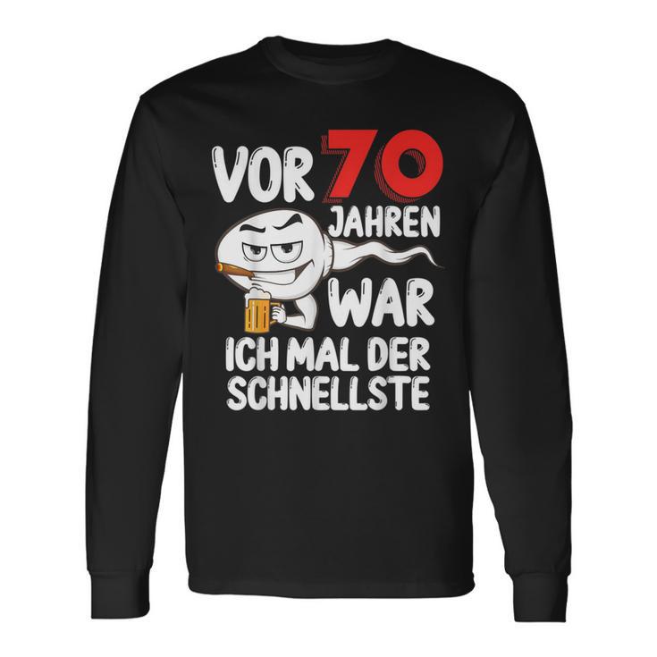 Vor 70 Jahren War Ich Mal Der Fastelste 70Th Birthday Langarmshirts Geschenkideen