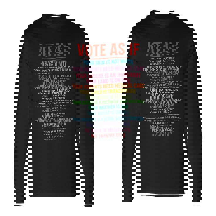 Vote As If Your Skin Is Not White Human's Rights President Long Sleeve T-Shirt Gifts ideas