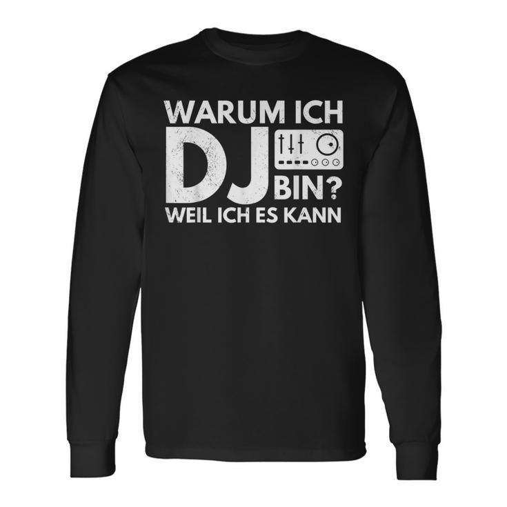 Warum Ich Dj Bin Weil Ich Es Kann Langarmshirts Geschenkideen