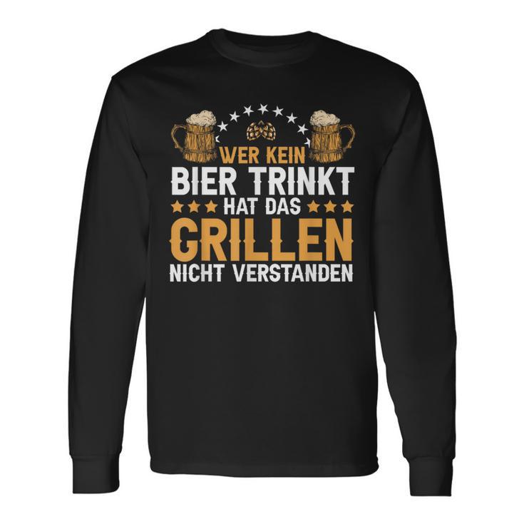 Wer Kein Bier Trinkt Grill Langarmshirts Geschenkideen