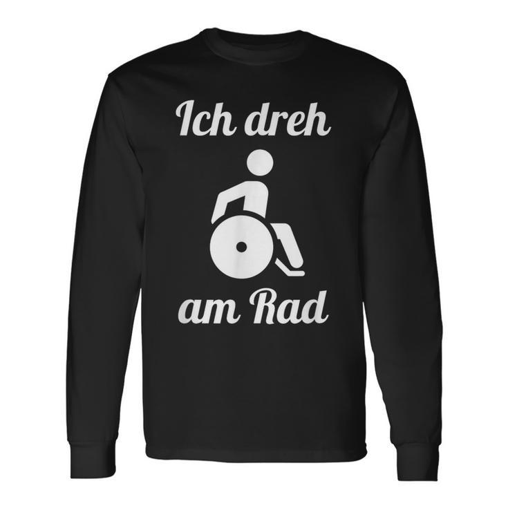 Wheelchair Driver Ich Dreh Am Rad Slogan Wheelchair Langarmshirts Geschenkideen