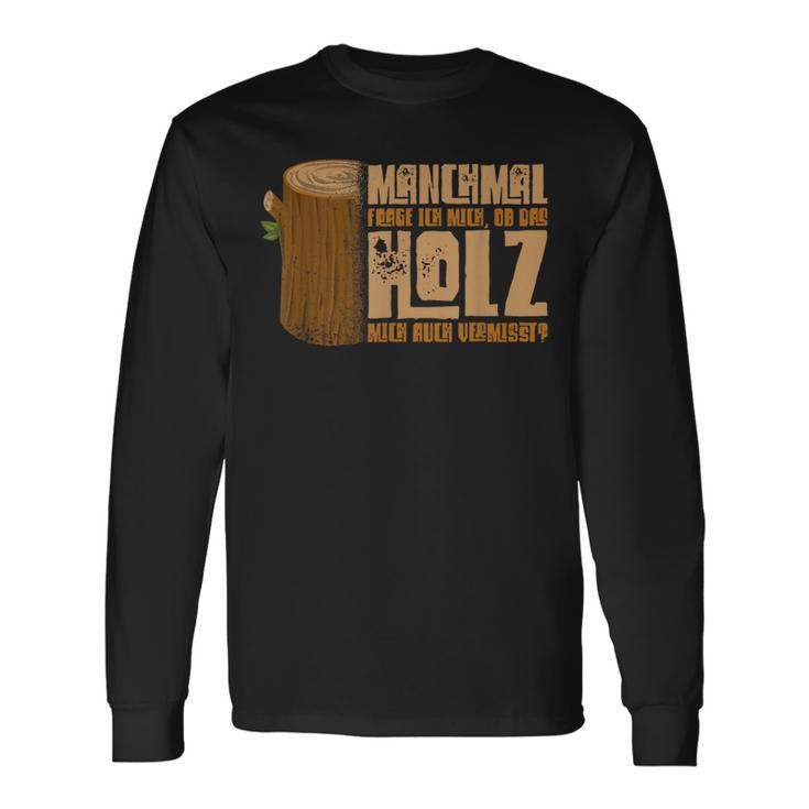 Wooden With Slogan For Holzverversteher Langarmshirts Geschenkideen