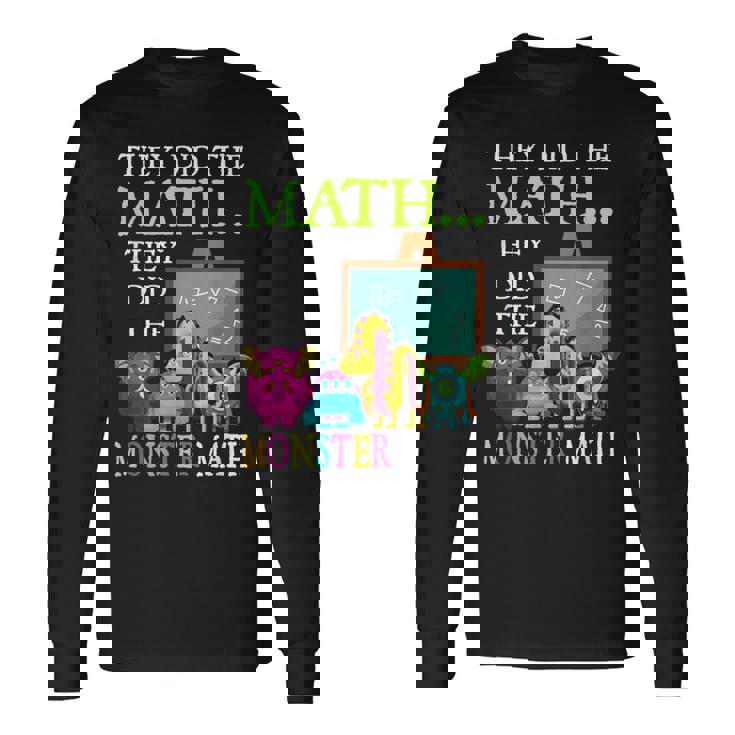 They Did The Math They Did The Monster Math Halloween Long Sleeve T-Shirt