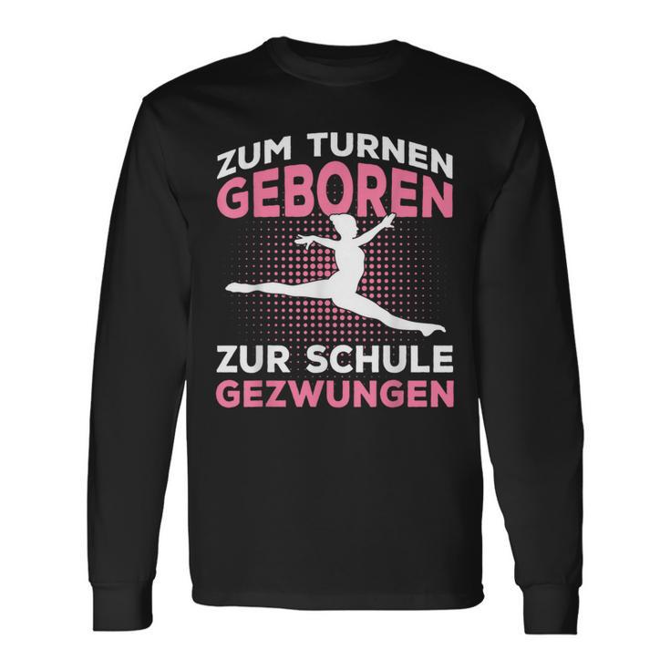 Zum Gymnasium Geboren Zur Schule Gezwungen Gymnast Langarmshirts Geschenkideen